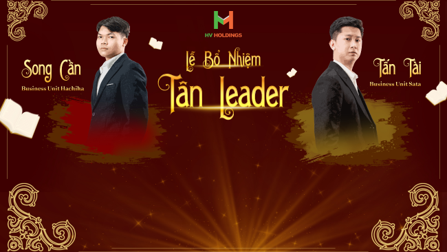 BUỔI LỄ BỔ NHIỆM TÂN LEADER ĐẶNG SONG CẦN & NGUYỄN TẤN TÀI