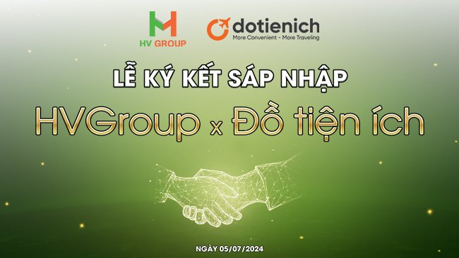 Lễ Sáp nhập HV Group và Đồ Tiện Ích
